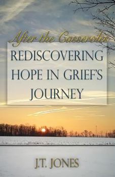 Paperback After the Casseroles: Rediscovering Hope in Grief's Journey Book