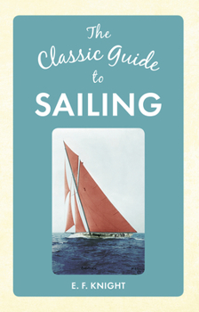 Hardcover The Classic Guide to Sailing Book