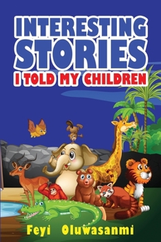 Paperback Interesting Stories I Told My Children: First Edition Book