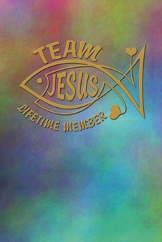 Team Jesus lifetime member: Christian and religious sayings and symbols. Spiritual diary, notebook, journal and planner. Format A5, 120 pages, discreet light grey lined.