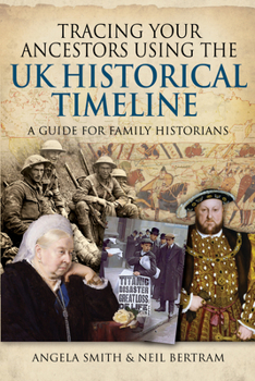 Paperback Tracing Your Ancestors Using the UK Historical Timeline: A Guide for Family Historians Book