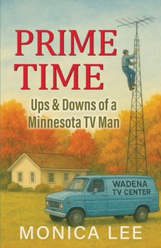 Prime Time: Ups & Downs of a Minnesota TV Man