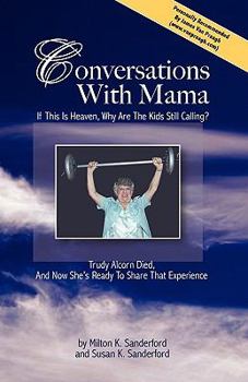 Paperback Conversations With Mama: If This Is Heaven, Why Are The Kids Still Calling? Book
