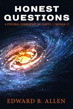 Paperback Honest Questions: A Personal Commentary on Genesis 1 through 11 Book