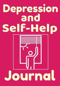 Paperback Depression And Self-Help Journal: 6 Weeks Self-Therapy For Depression Prompts Notebook Book