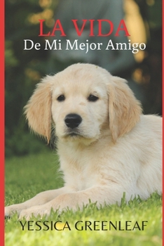 Paperback La Vida: De Mi Mejor Amigo [Spanish] Book