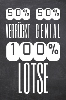 Paperback 50% Verr?ckt 50% Genial 100% Lotse: Lotse Punktraster Notizbuch, Notizheft oder Schreibheft - 110 Seiten - B?ro Equipment & Zubeh?r - Lustiges Geschen [German] Book