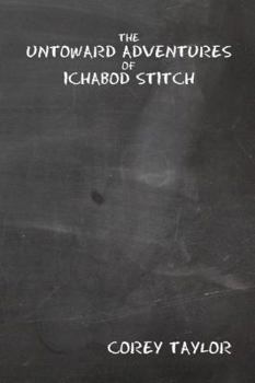 Paperback The Untoward Adventures of Ichabod Stitch Book