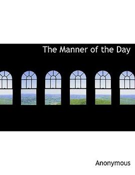 Hardcover The Manner of the Day Book