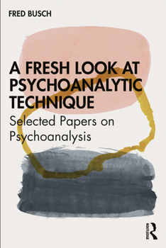 Paperback A Fresh Look at Psychoanalytic Technique: Selected Papers on Psychoanalysis Book