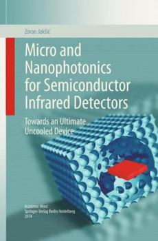 Paperback Micro and Nanophotonics for Semiconductor Infrared Detectors: Towards an Ultimate Uncooled Device Book