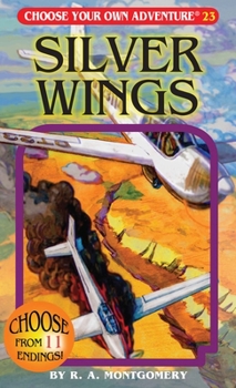 Silver Wings (Choose Your Own Adventure, No 123) - Book #123 of the Choose Your Own Adventure