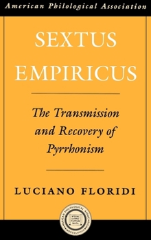 Hardcover Sextus Empiricus: The Transmission and Recovery of Pyrrhonism Book