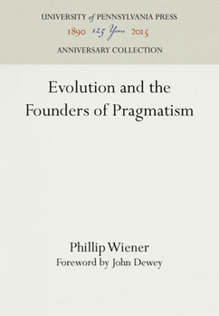 Hardcover Evolution and the Founders of Pragmatism Book