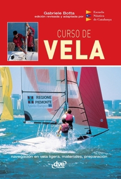 Hardcover Curso de vela: Navegación en vela ligera, materiales, preparación [Spanish] Book