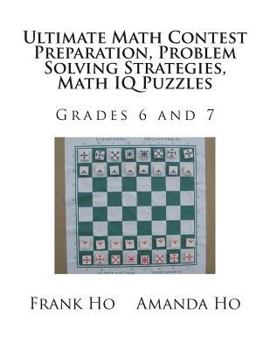 Paperback Ultimate Math Contest Preparation, Problem Solving Strategies, Math IQ Puzzles: Grade 7 and 8 Book