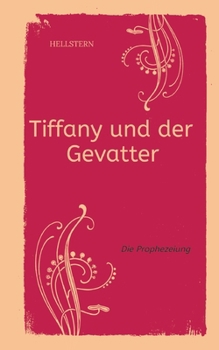 Tiffany und der Gevatter (Softcover): Die Prophezeiung (German Edition)
