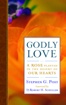 Paperback Godly Love: A Rose Planted in the Desert of Our Hearts Book