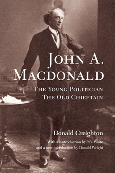 Paperback John A. MacDonald: The Young Politician, the Old Chieftain Book