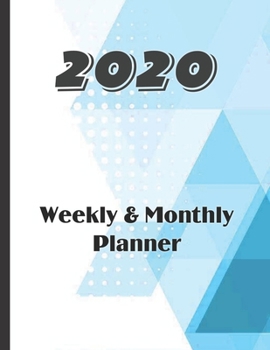 2020 Weekly & Monthly Planner: Large 52 Week,  12 Months Annual Diary Journal for January- December Planning and Scheduling of yearly Activities