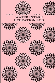 Water Intake Journal: 52 Weeks Water Tracker | Water Log | Hydration Log | Fluid Intake Log | Water Planner