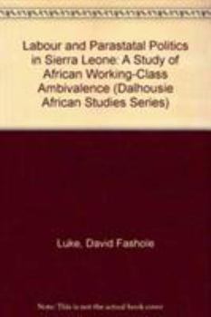 Paperback Labour and Parastatal Politics in Sierra Leone Book