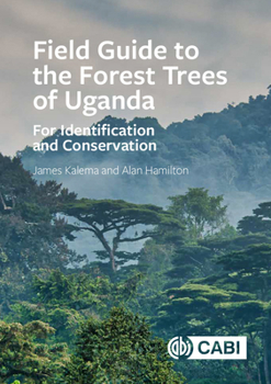 Hardcover Field Guide to the Forest Trees of Uganda: For Identification and Conservation Book