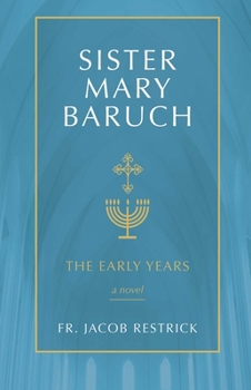 Paperback Sister Mary Baruch: The Early Years (Vol 1) Volume 1 Book