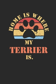 TERRIER: Notebook | Daily Diary | Cute Dogs Quote | 6 X 9 Inch A5 Dotted | Funny Pets Doodle Book Dog Owner | 110 Dot Grid Pages | Dottet Paper For ... Doodling and Tracking | Dog Mom Dad Gift