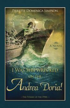 Paperback I Was Shipwrecked on the Andrea Doria! the Titanic of the 1950s Book