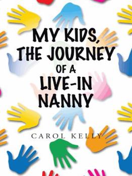 Paperback My Kids, the Journey of a Live-In Nanny Book