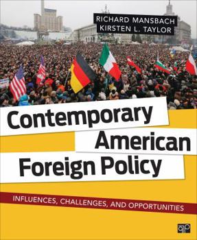 Paperback Contemporary American Foreign Policy: Influences, Challenges, and Opportunities Book