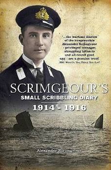 Paperback Scrimgeour's Scribbling Diary: The Truly Astonishing Diary and Letters of an Edwardian Gentleman, Naval Officer, Boy and Son Book