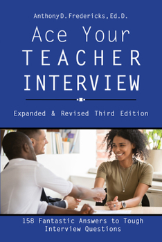 Paperback Ace Your Teacher Interview: 158 Fantastic Answers to Tough Questions Book