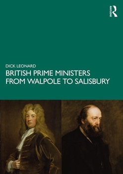 Paperback British Prime Ministers from Walpole to Salisbury: The 18th and 19th Centuries: Volume 1 Book