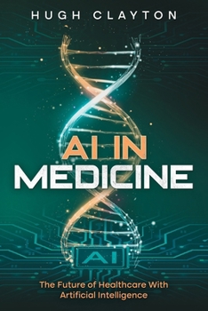 Paperback AI In Medicine: Revolutionizing Healthcare Through Innovation Book