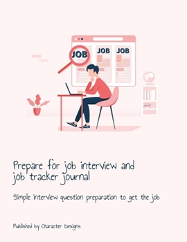 Paperback Prepare for job interview and job tracker journal: Simple interview question preparation to get the job Book