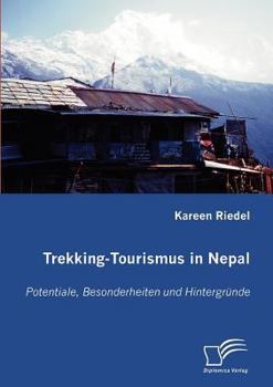 Paperback Trekking-Tourismus in Nepal: Potentiale, Besonderheiten und Hintergründe [German] Book
