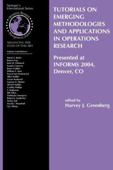 Paperback Tutorials on Emerging Methodologies and Applications in Operations Research: Presented at Informs 2004, Denver, Co Book
