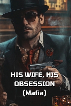 Paperback HIS WIFE, HIS OBSESSION (Mafia) Book