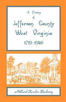 Paperback A History of Jefferson County, West Virginia [1719-1940] Book