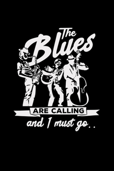 Paperback The blues are calling: 6x9 blues music - dotgrid - dot grid paper - notebook - notes Book