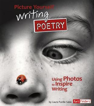 Hardcover Picture Yourself Writing Poetry: Using Photos to Inspire Writing Book