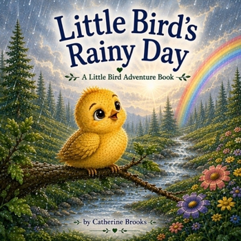Paperback Little Bird's Rainy Day: Little Bird Adventures Book