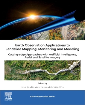 Paperback Earth Observation Applications to Landslide Mapping, Monitoring and Modeling: Cutting-Edge Approaches with Artificial Intelligence, Aerial and Satelli Book