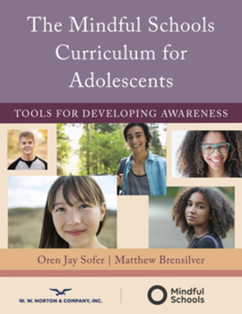 Paperback The Mindful Schools Curriculum for Adolescents: Tools for Developing Awareness Book