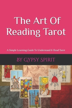Learn To Read Tarot: A Simple Guide To Understand & Read Tarot Cards