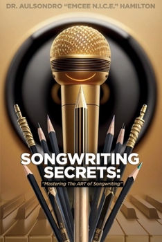 Paperback Songwriting Secrets: Mastering the Art of Songwriting Book