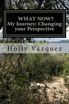 Paperback What now?... My journey: Changing the way I view the world Book
