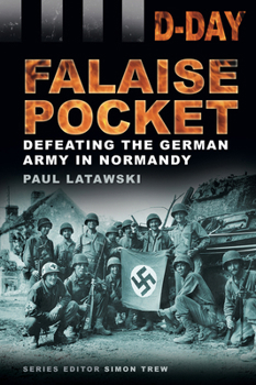 Paperback Falaise Pocket: Defeating the German Army in Normandy Book